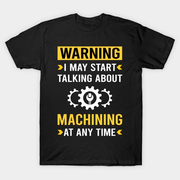 Warning Machining T-Shirt by Bourguignon Aror